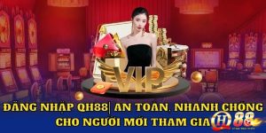 Đăng nhập QH88 bị chặn người chơi hãy vào các link dự phòng