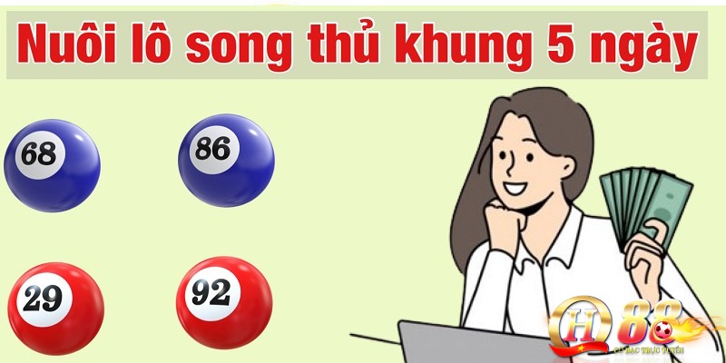 Tại sao anh em nên lựa chọn phương pháp nuôi lô song thủ khung 5 ngày?